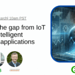 IoT-Now and IoT83 Technical Webinar on Bridging the gap from IoT Data to Intelligent Industrial Applications